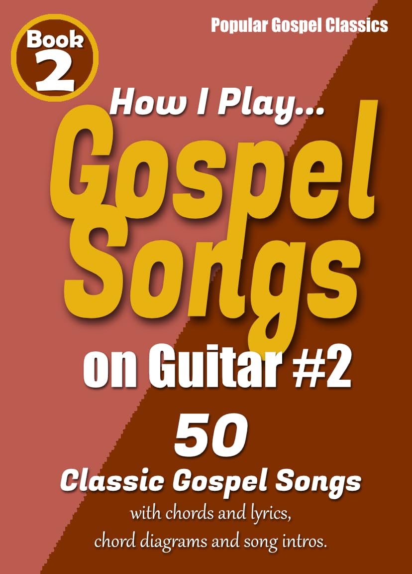How I Play Gospel On Guitar - Book 2: 50 popular gospel song chord sheets for guitar (English Edition) baixar o livro de graça