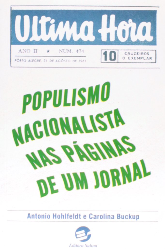 última Hora: Populismo Nacionalista nas Páginas de um Jornal baixar livro de graça