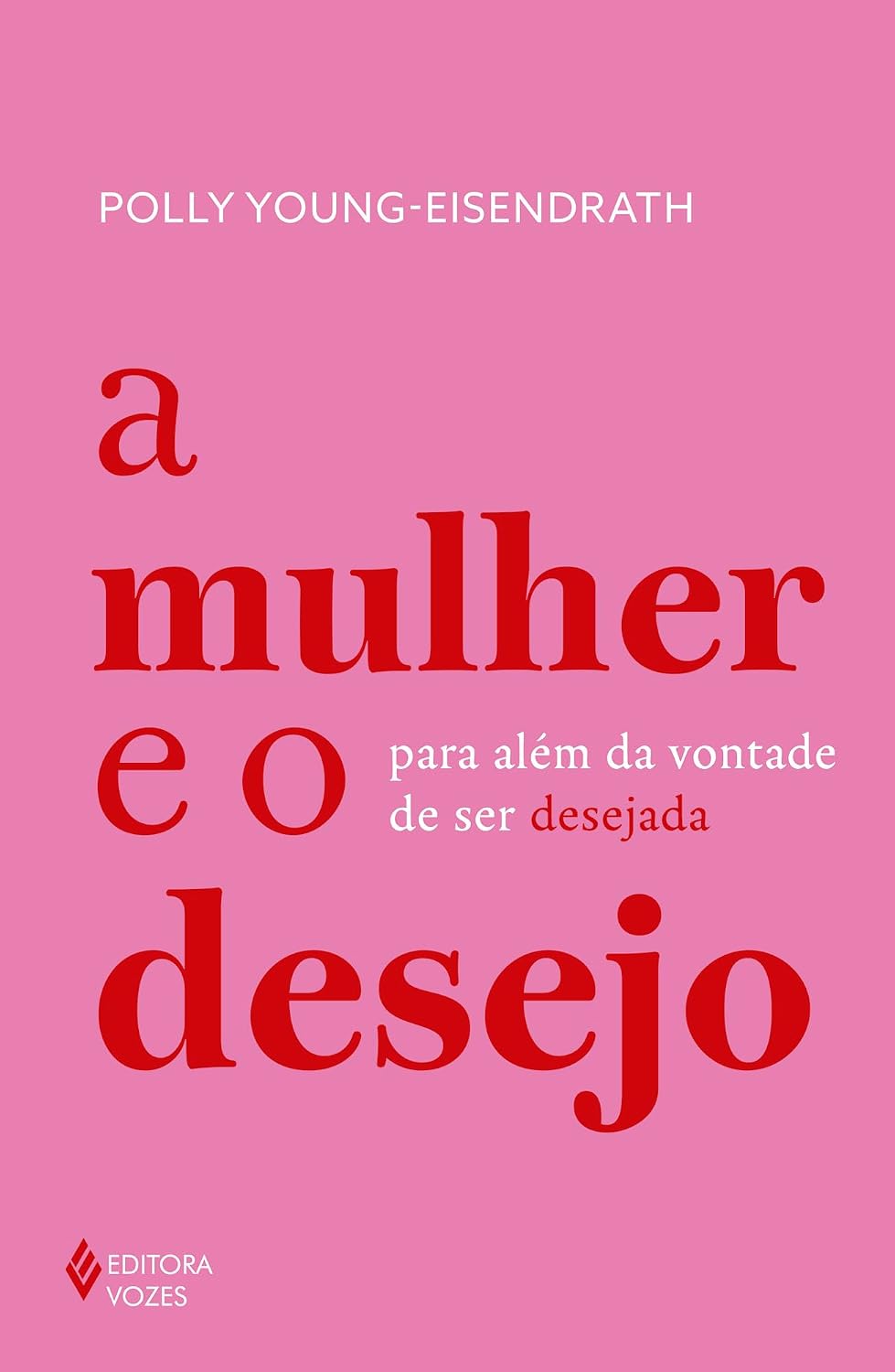 A mulher e o desejo: Para além da vontade de ser desejada