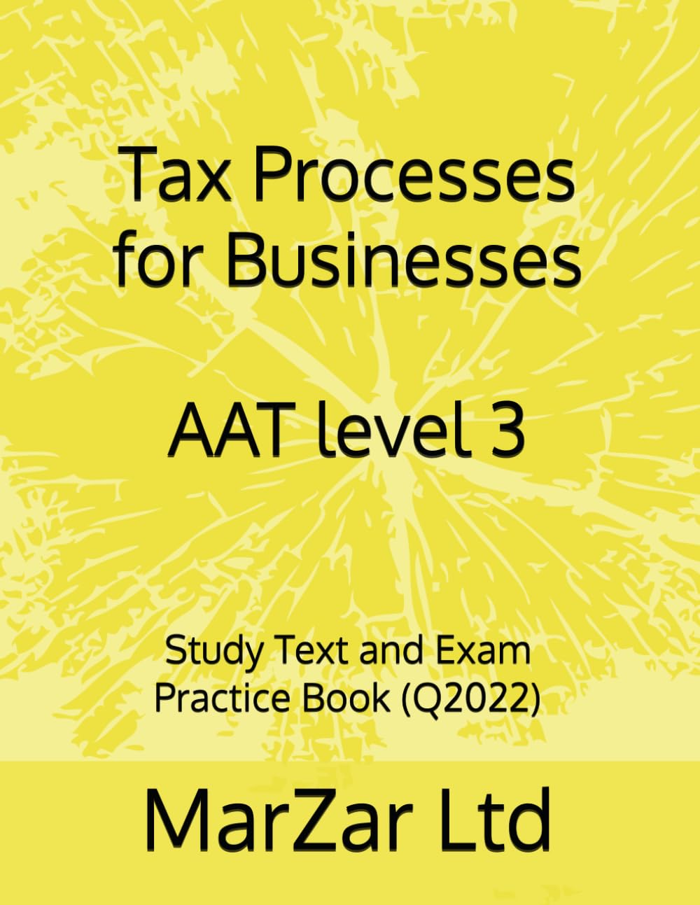 Tax Processes for Businesses AAT level 3: Study Text and Exam Practice Book (Q2022) (AAT Level 3 Q2022) baixar livro de graça