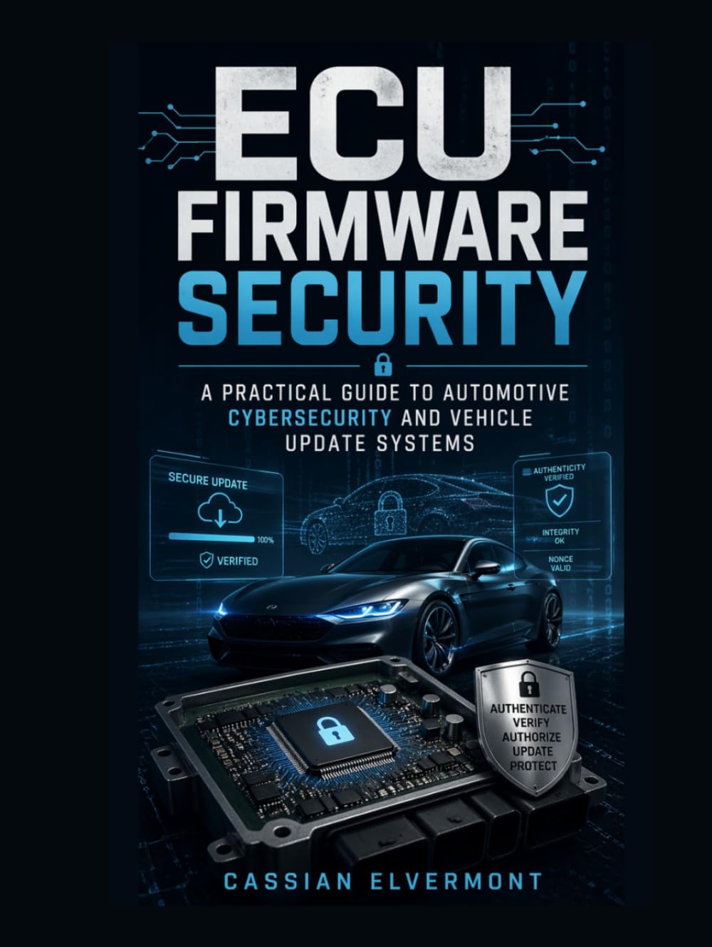 ECU Firmware Security: A Practical Guide to Automotive Cybersecurity and Vehicle Update Systems baixar livro de graça