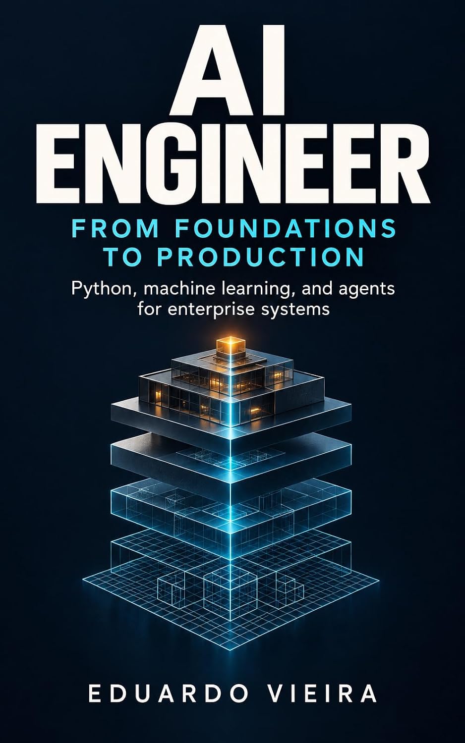 capítulo por capítulo baixar AI ENGINEER: FROM FOUNDATIONS TO PRODUCTION (English Edition)