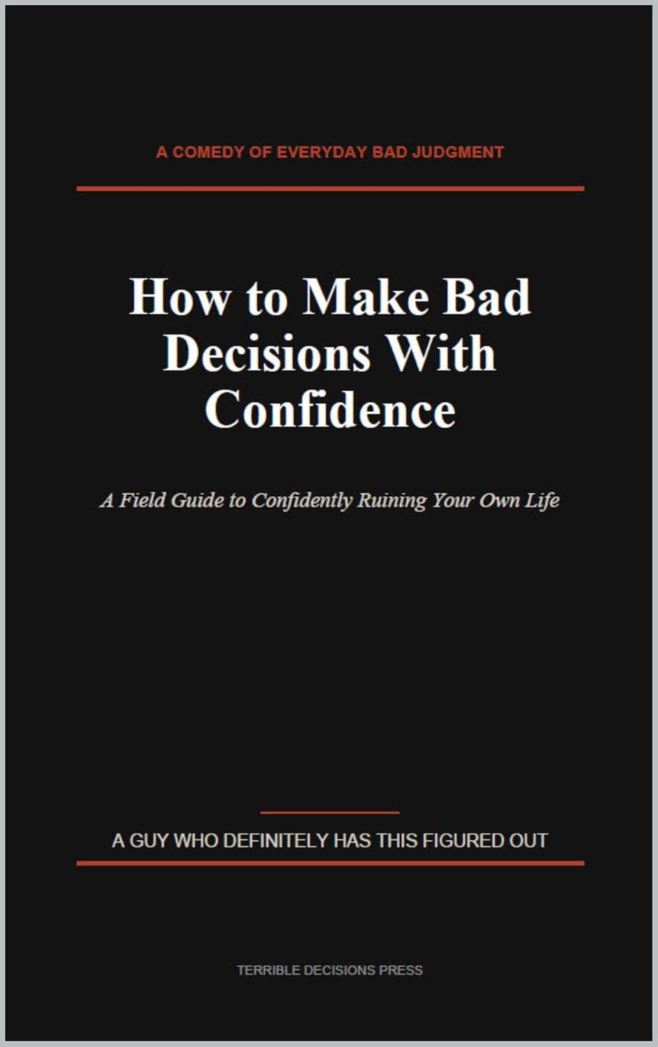 ler totalmente How to Make Bad Decisions With Confidence (English Edition)