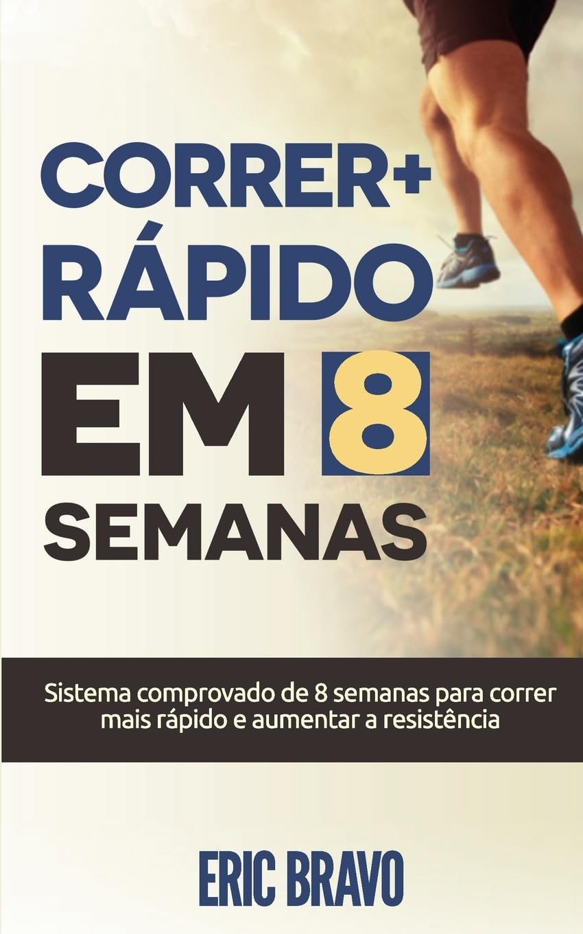 ler totalmente Como Correr Mais Rápido Em 8 Semanas