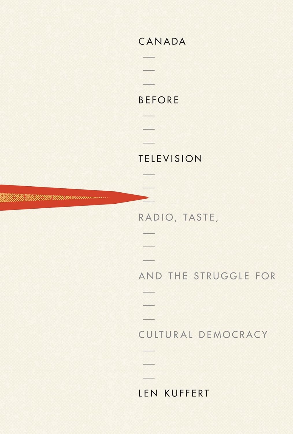 Canada before Television: Radio, Taste, and the Struggle for Cultural Democracy (English Edition) baixar o livro de graça