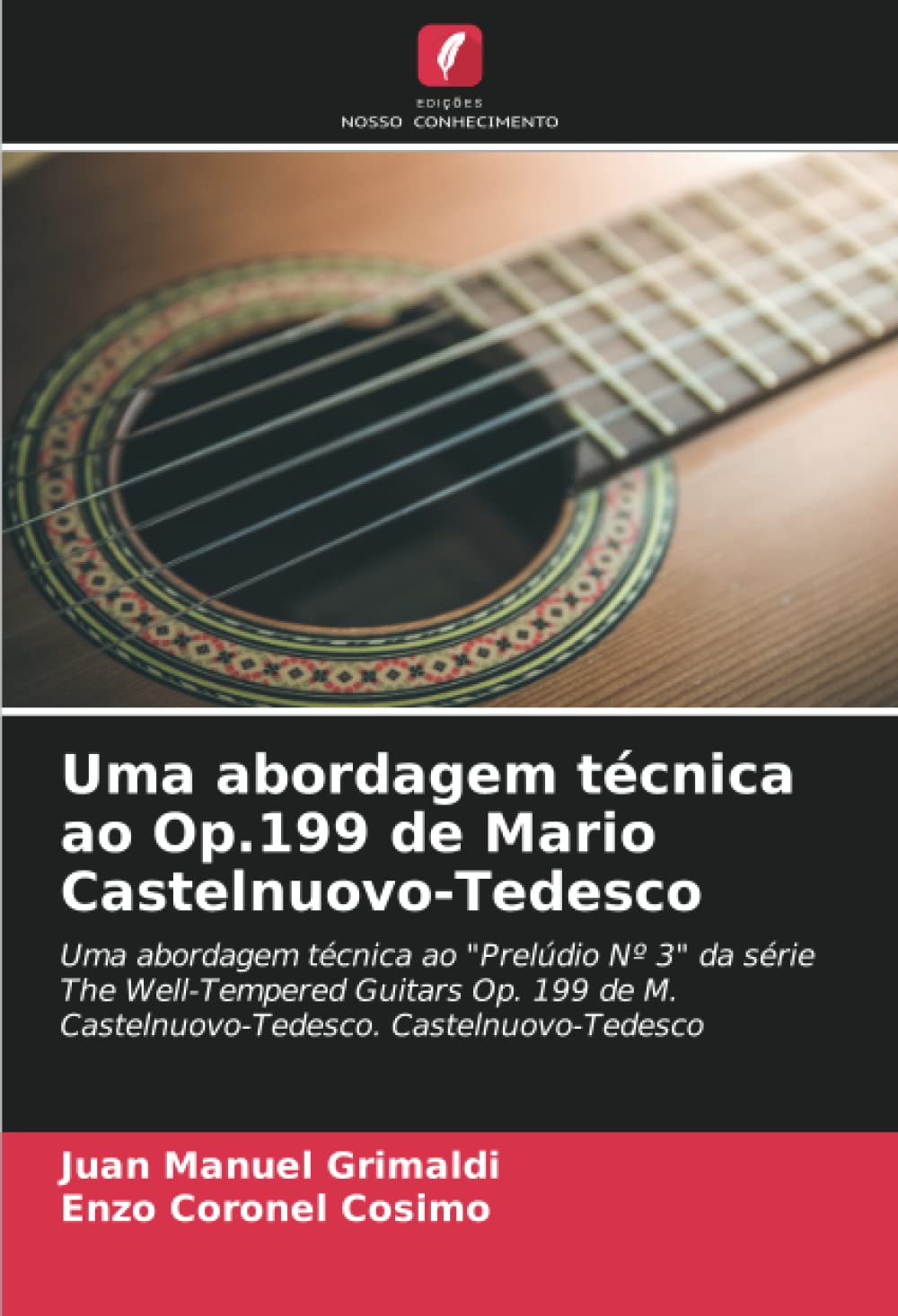 ler totalmente Uma abordagem técnica ao Op.199 de Mario Castelnuovo-Tedesco: Uma abordagem técnica ao "Prelúdio Nº 3" da série The Well-Tempered Guitars Op. 199 de M. Castelnuovo-Tedesco. Castelnuovo-Tedesco