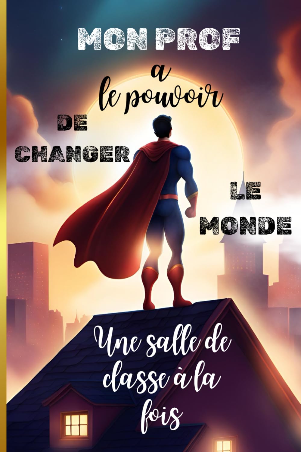 Cadeau Professeur: Cahier de notes ligné: Cadeau Enseignant Homme à personnaliser | en Français, Primaire, Maternelle | Cadeau de Fin d’Année pour le... | Carnet de 107 p format 6x9 (French Edition) baixar o livro de graça