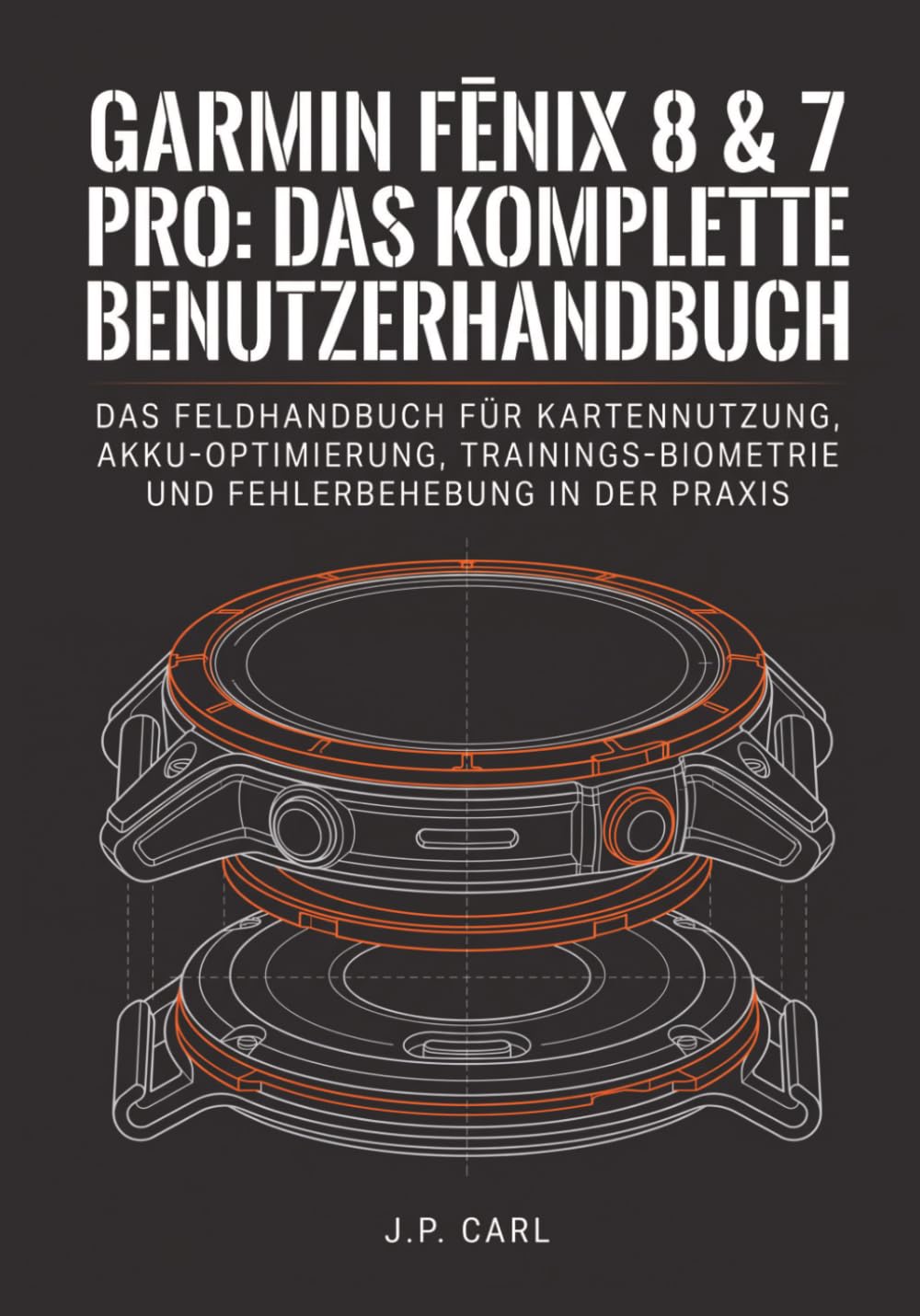 Garmin Fēnix 8 & 7 Pro: Das komplette Benutzerhandbuch: Das Feldhandbuch für Kartennutzung, Akku-Optimierung, Trainings-Biometrie und Fehlerbehebung in der Praxis (German Edition) baixar o livro de graça