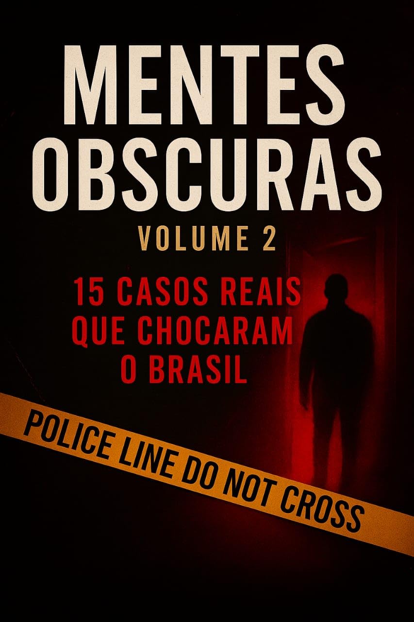 ler totalmente Mentes Obscuras: 15 casos reais que chocaram o Brasil (Crimes Reais Brasileiros Livro 2)