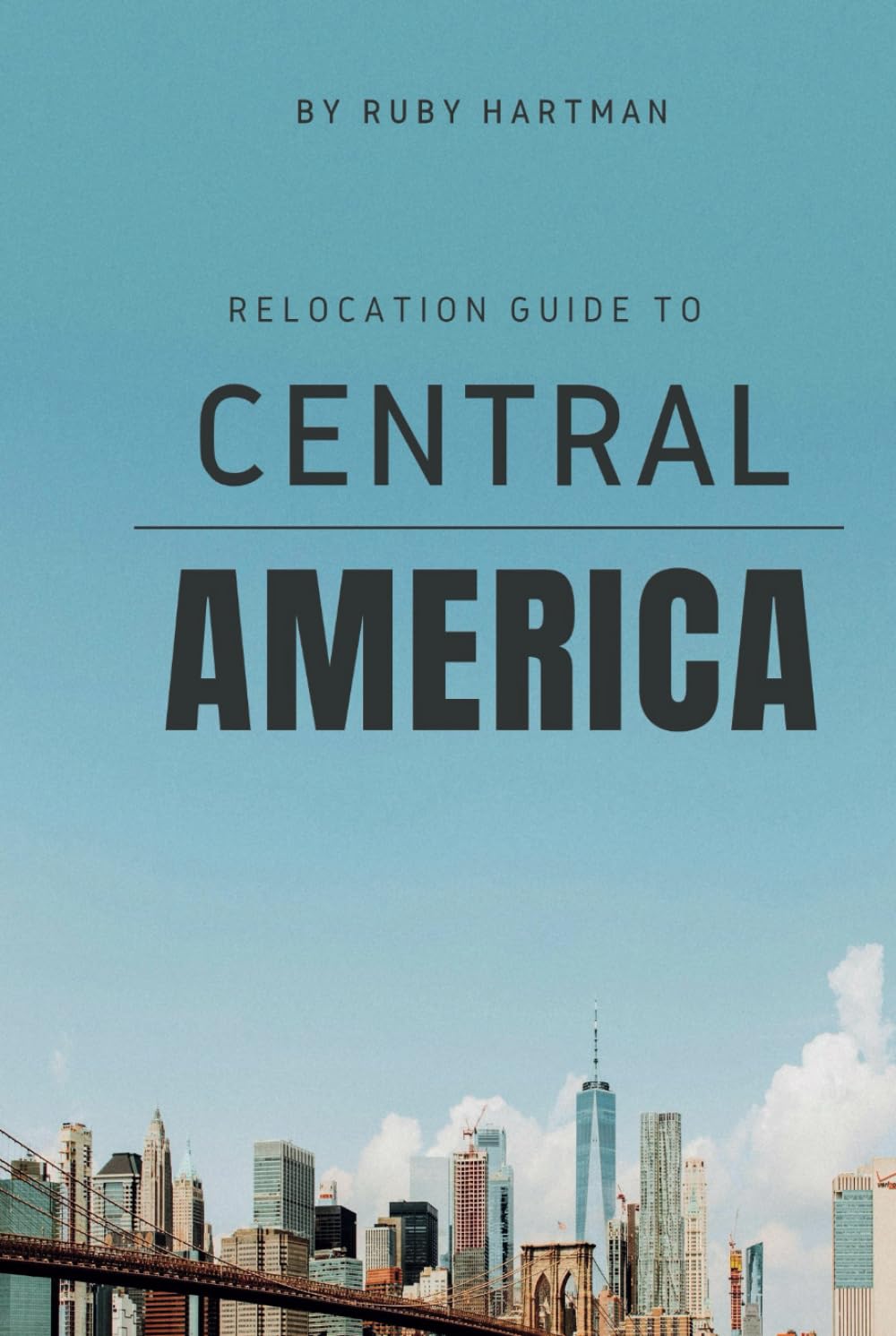 Relocation Guide To Central America: From Packing to Permanent Residence! (Relocating Smartly With Knowledge) baixar o livro de graça