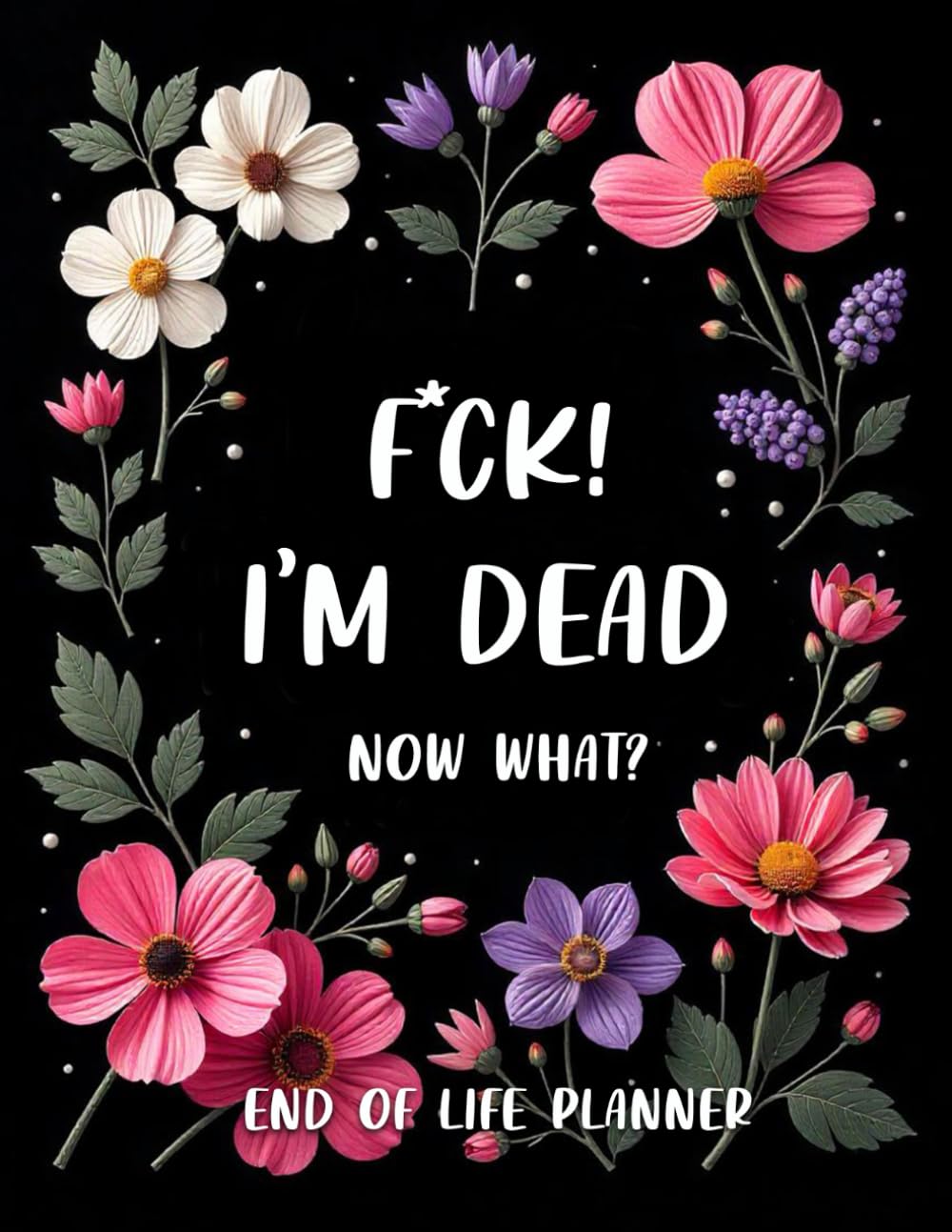 Fuck, I am Dead. Now What? A Simple Death Organizer | End-of-Life Workbook for My Final Wishes | Guided Final Arrangements Planner baixar livro de graça