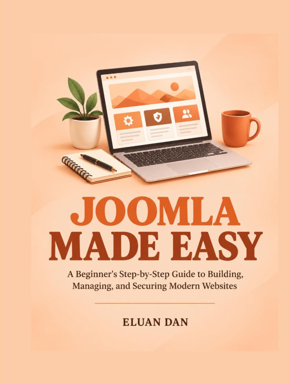 Joomla Made Easy: A Beginner's Step-by-Step Guide to Building, Managing, and Securing Modern Websites baixar o livro de graça