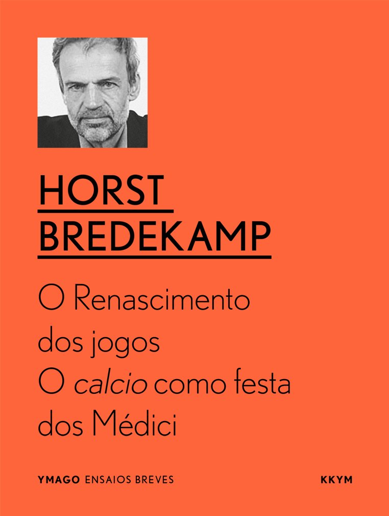 O Renascimento do Jogos: O calcio como festa dos Médici (YMAGO ensaios breves)