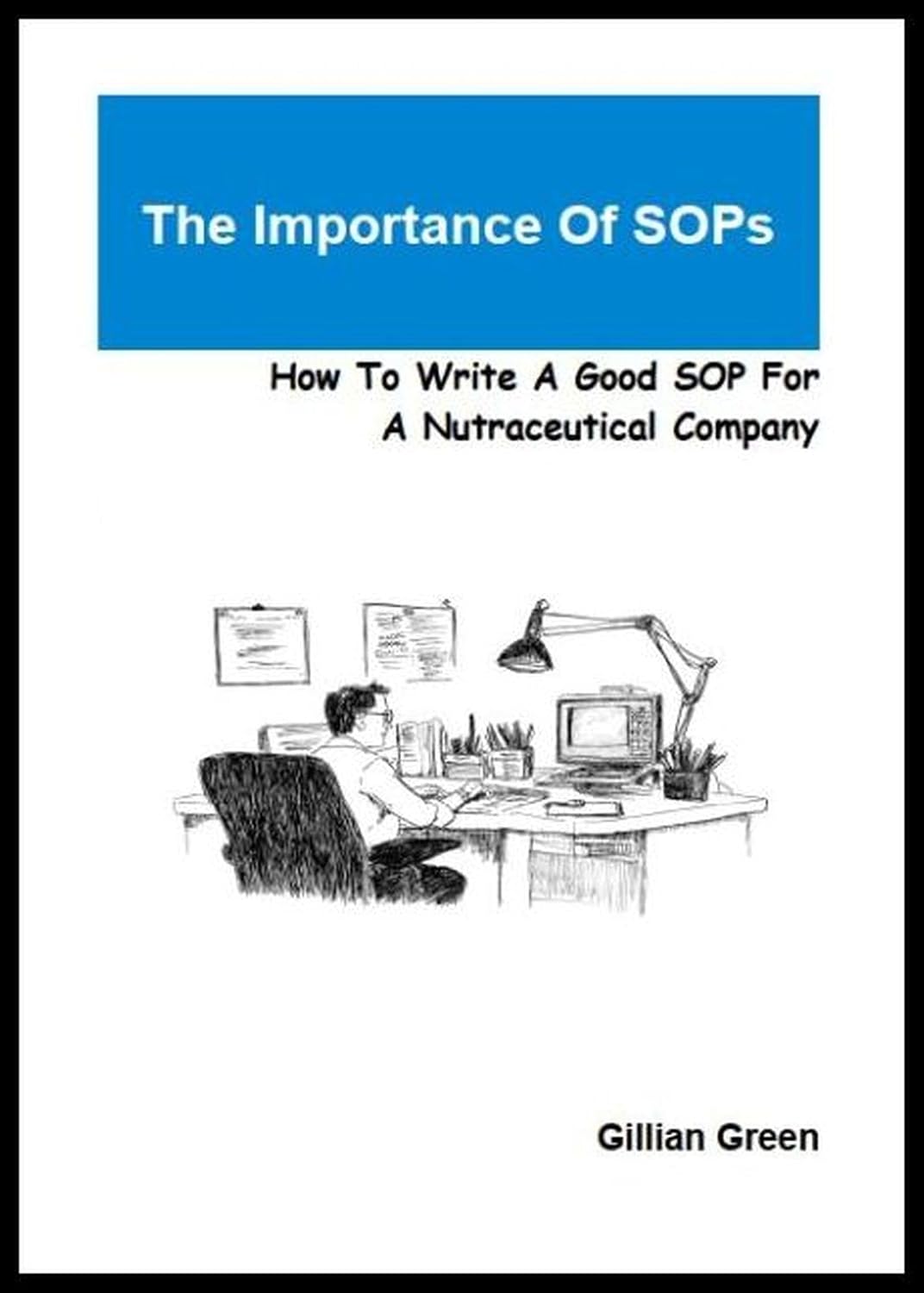 ler totalmente The Importance Of SOPs: How To Write A Good SOP For A Nutraceutical Company (English Edition)