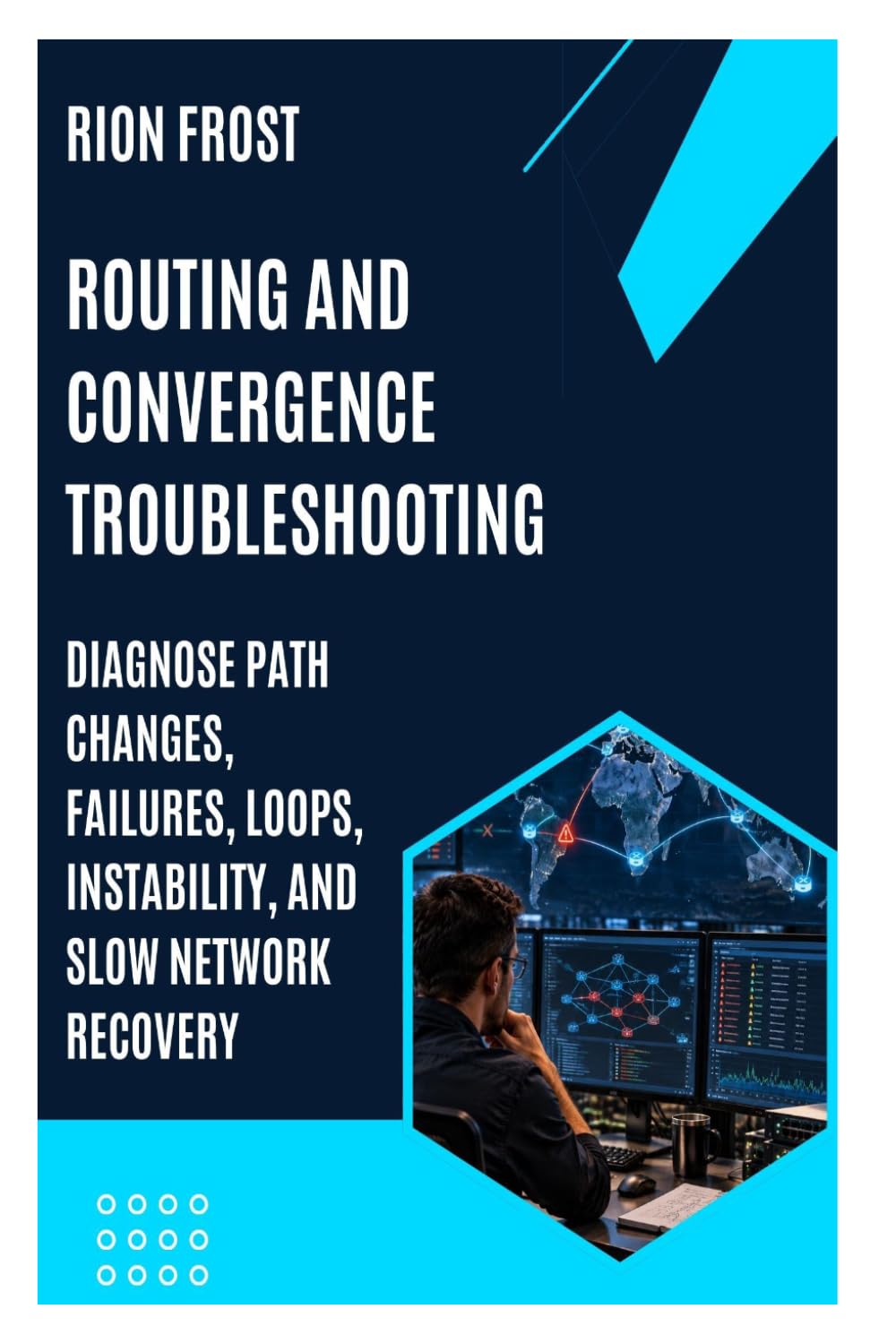 ler totalmente Routing and Convergence Troubleshooting: Diagnose Path Changes, Failures, Loops, Instability, and Slow Network Recovery