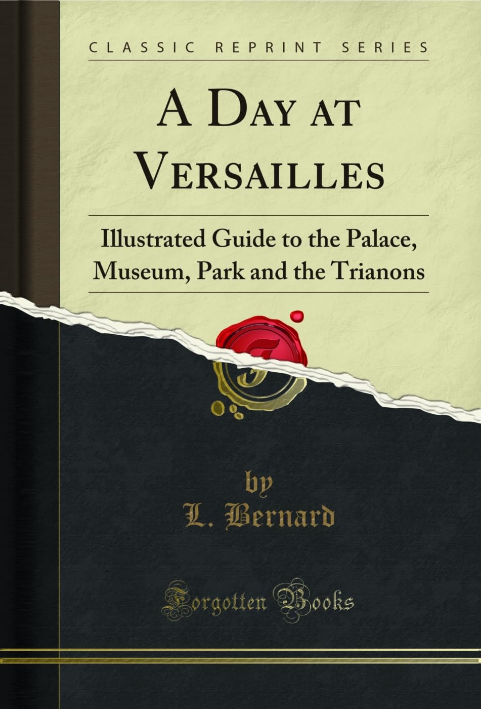 capítulo por capítulo baixar A Day at Versailles: Illustrated Guide to the Palace, Museum, Park and the Trianons (Classic Reprint) (English Edition)