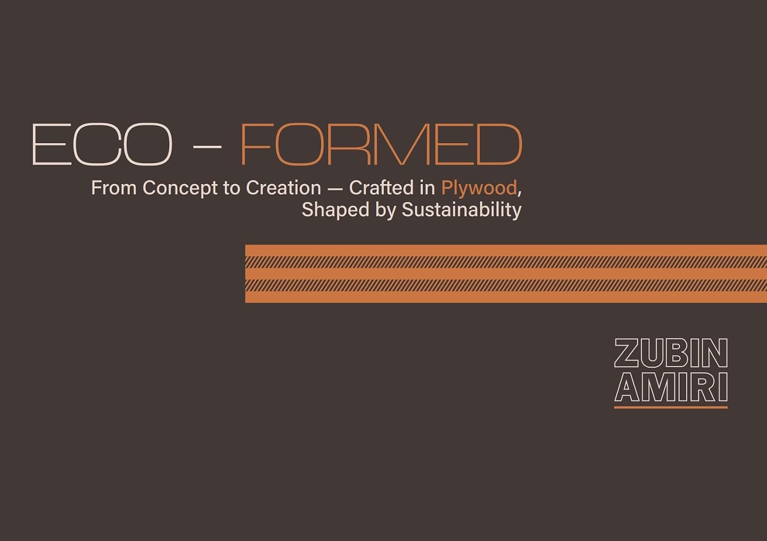 ler totalmente ECO-FORMED From Concept to Creation: Crafted in Plywood, Shaped by Sustainability (English Edition)