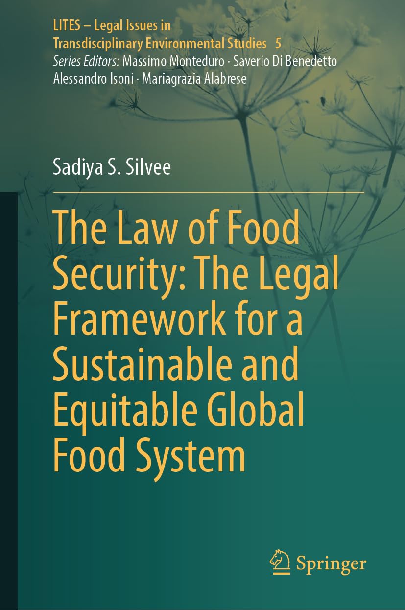 ler totalmente The Law of Food Security: The Legal Framework for a Sustainable and Equitable Global Food System (LITES - Legal Issues in Transdisciplinary Environmental Studies Book 5) (English Edition)