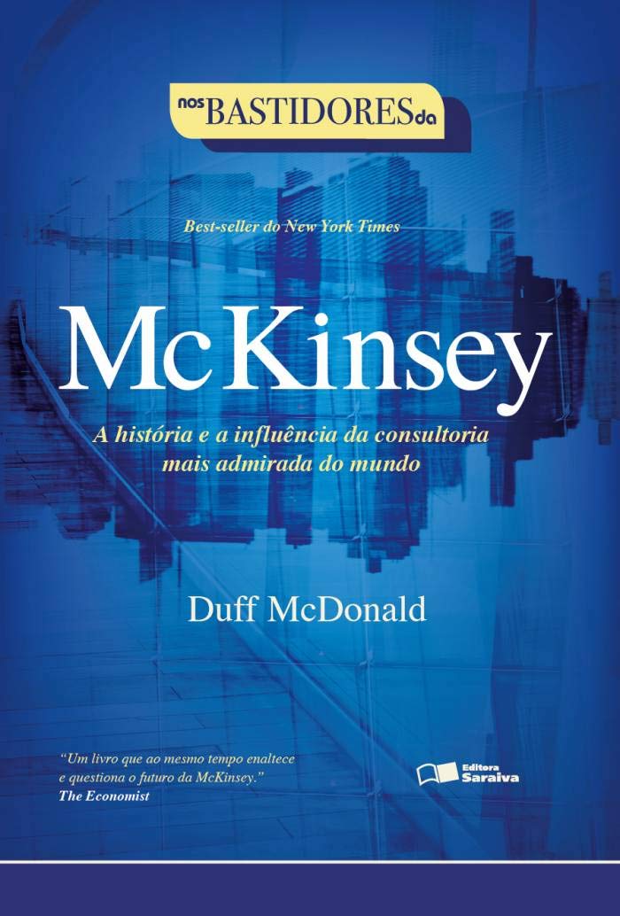 Nos bastidores da Mckinsey: A história e a influência da consultoria mais admirada do mundo baixar o livro de graça