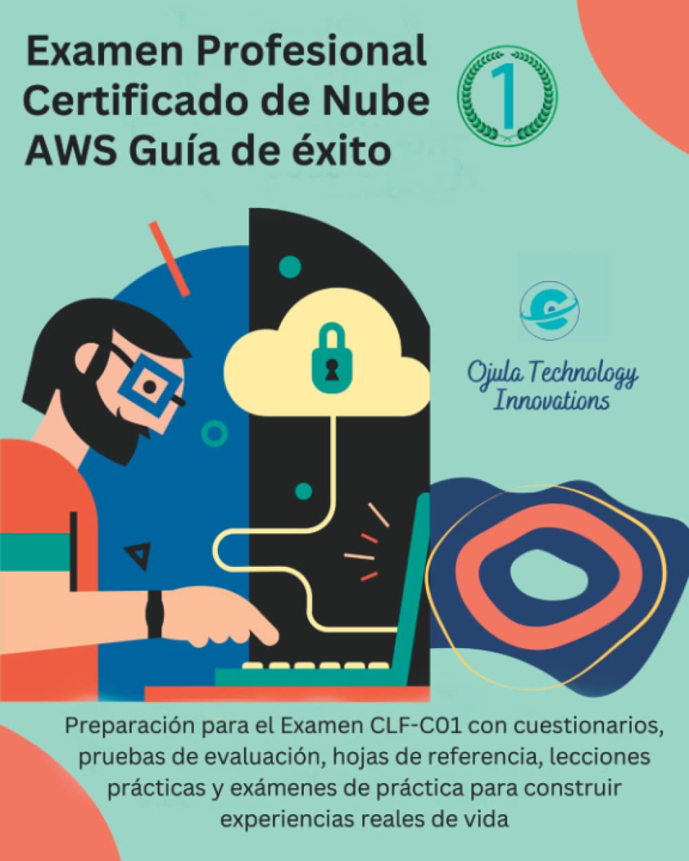 capítulo por capítulo baixar Examen Profesional Certificado de Nube AWS Guía de éxito: Preparación para el Examen CLF-C01 con cuestionarios, pruebas de evaluación, hojas de... para construir experiencias reales de vida
