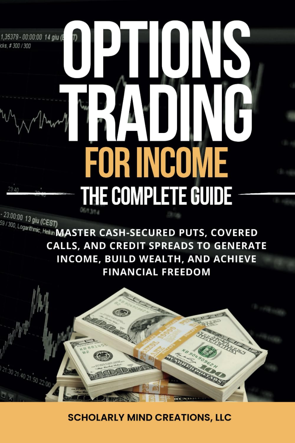 capítulo por capítulo baixar Options Trading for Income: The Complete Guide: Master Cash-Secured Puts, Covered Calls, and Credit Spreads to Generate Income, Build Wealth, and Achieve Financial Freedom (Options Income)