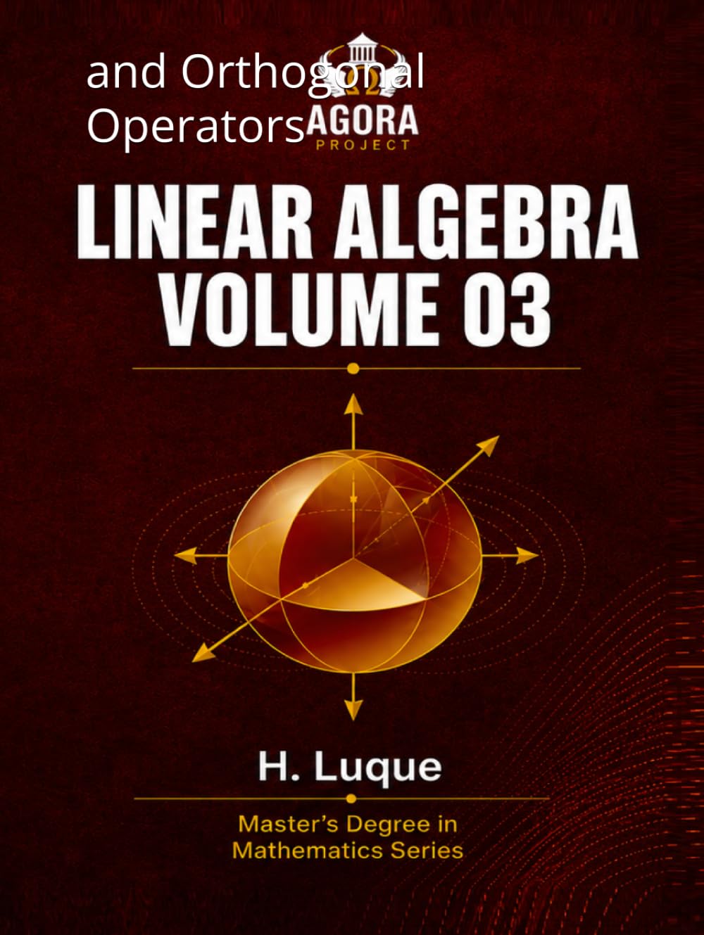 capítulo por capítulo baixar Linear Algebra Volume 03: Spectrum, Eigenvalues and Orthogonal Operators (Graduate Mathematics)