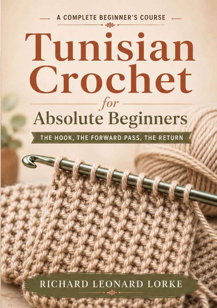 Tunisian Crochet for Absolute Beginners: The Hook, the Forward Pass, the Return (English Edition) baixar o livro de graça