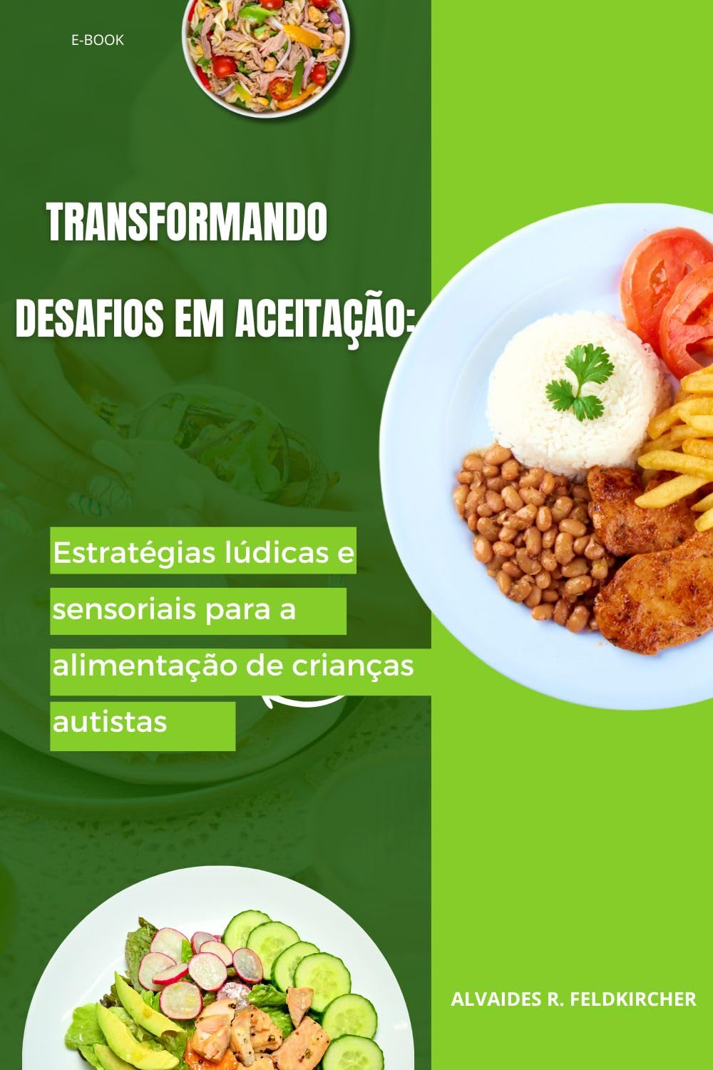 Transformando desafios em aceitação: Estratégias lúdicas e sensoriais para a alimentação de crianças autistas baixar livro de graça