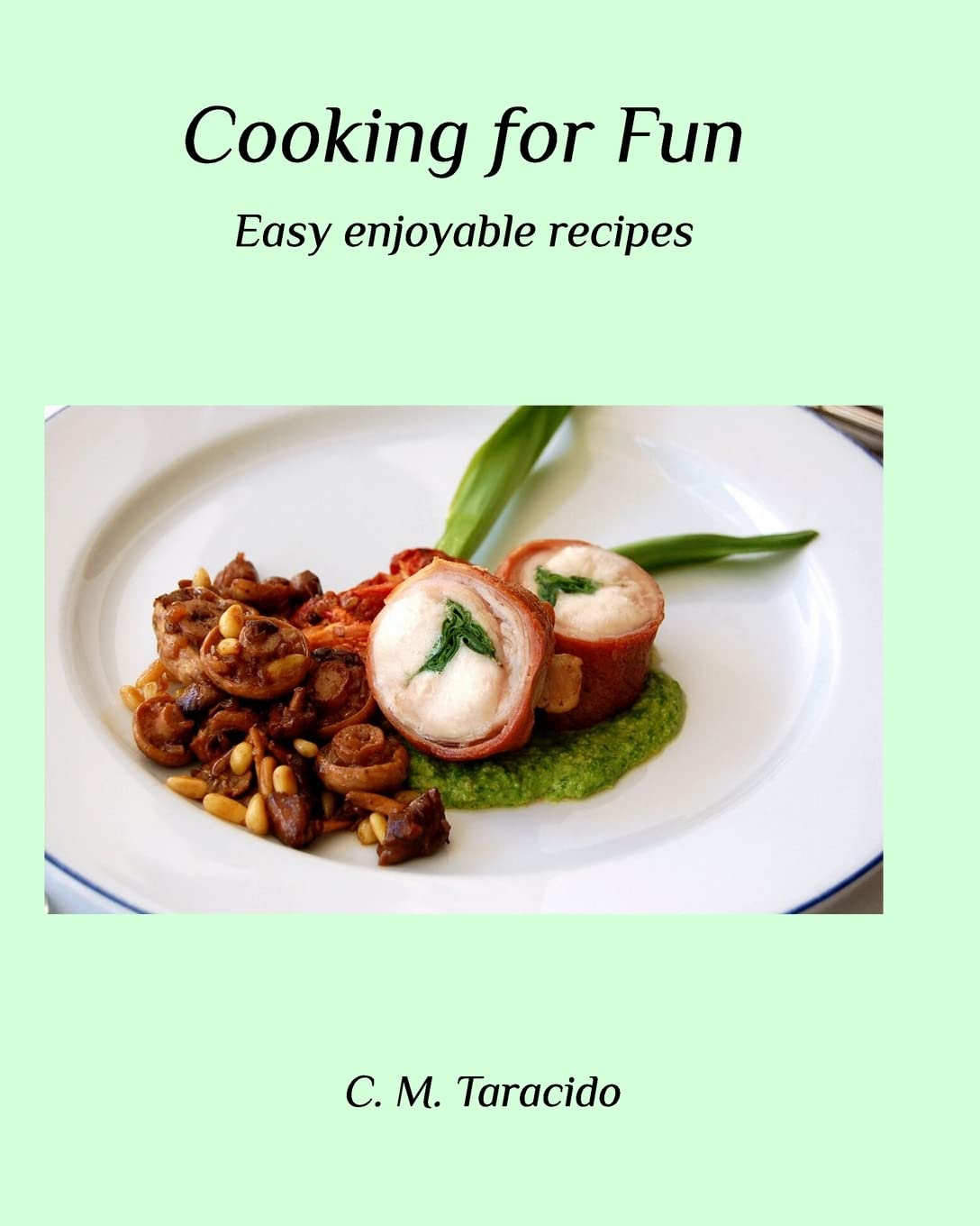 Cooking for Fun: Easy enjoyable recipes baixar livro de graça