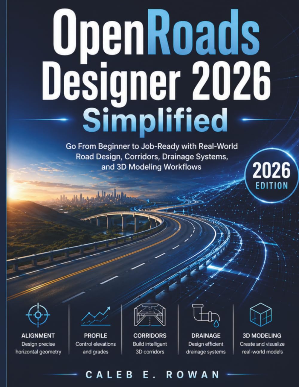 capítulo por capítulo baixar OpenRoads Designer 2026 Simplified: Go From Beginner to Job-Ready with Real-World Road Design, Corridors, Drainage Systems, and 3D Modeling Workflows