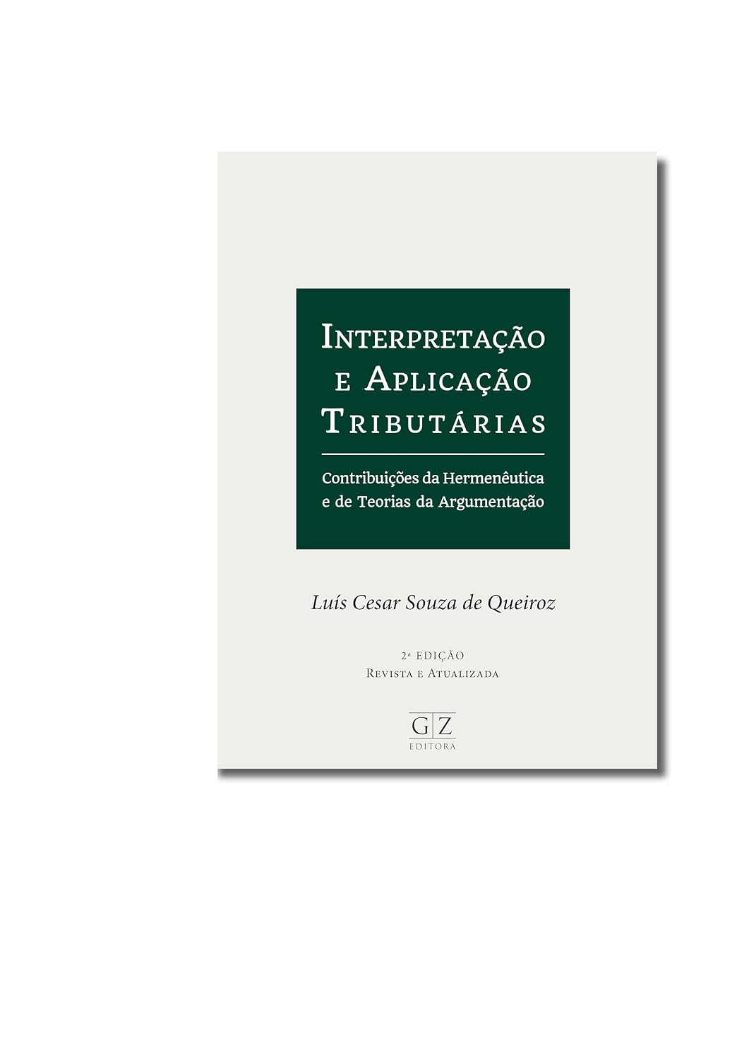 ler totalmente INTERPRETAÇÃO E APLICAÇÃO TRIBUTÁRIAS - 2º ED.