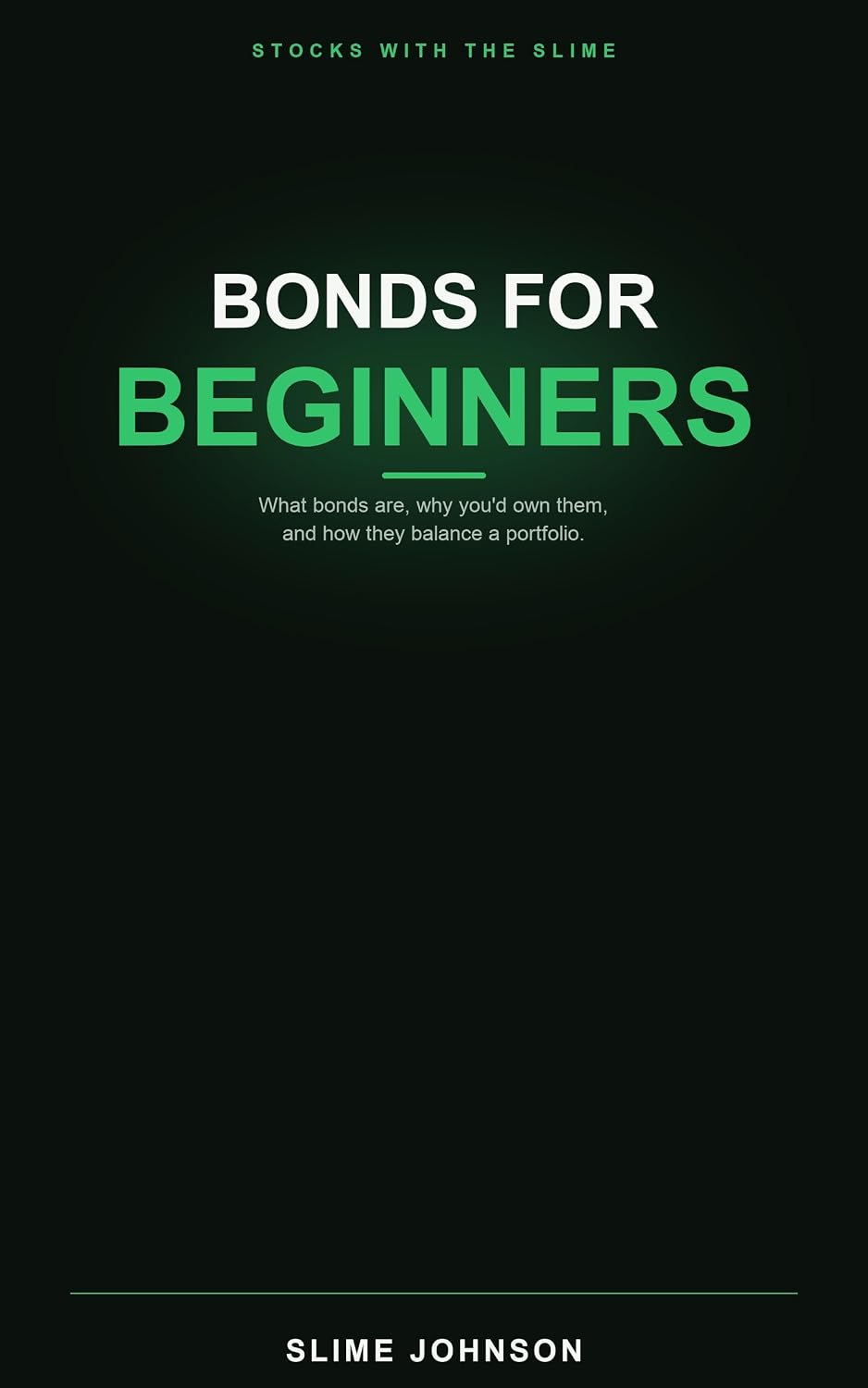 ler totalmente Bonds for Beginners: What Bonds Are, Why You'd Own Them, and How They Balance a Portfolio (Stocks With The Slime Book 9) (English Edition)