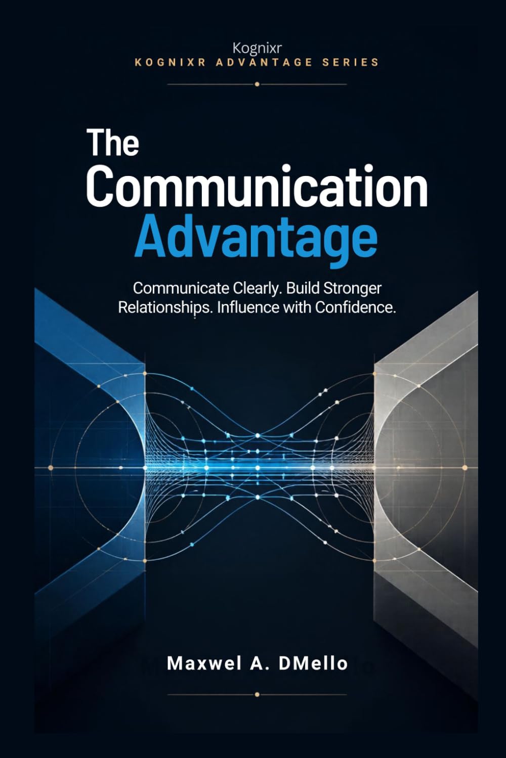 capítulo por capítulo baixar The Communication Advantage: Communicate Clearly. Build Stronger Relationships. Influence with Confidence.