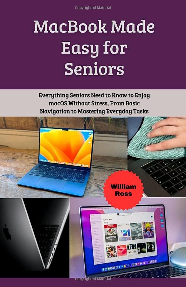 ler totalmente MacBook Made Easy for Seniors: Everything Seniors Need to Know to Enjoy macOS Without Stress, From Basic Navigation to Mastering Everyday Tasks