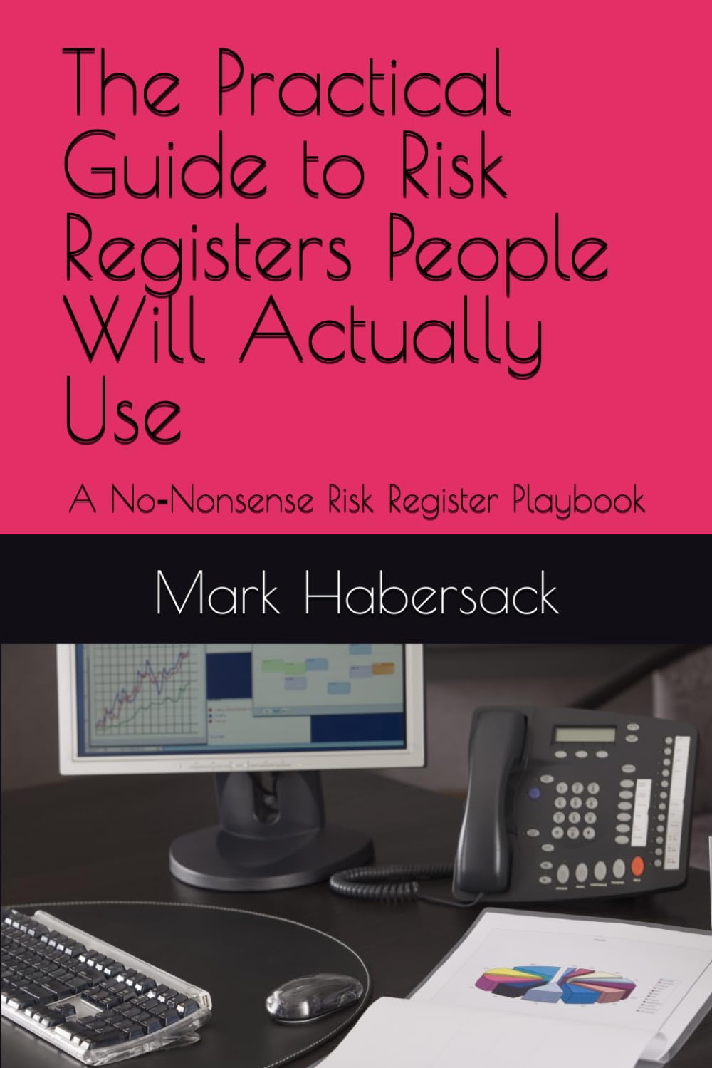The Practical Guide to Risk Registers People Will Actually Use: A No‑Nonsense Risk Register Playbook baixar o livro de graça
