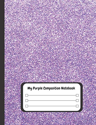 My Purple Composition Notebook: #1 Journal - 120 College Ruled Lined Paper with Glitter Sparkle Effect Cover (Large 8.5 x 11) Workbook for Teens Kids... for Home School College for Writing Notes. baixar o livro de graça