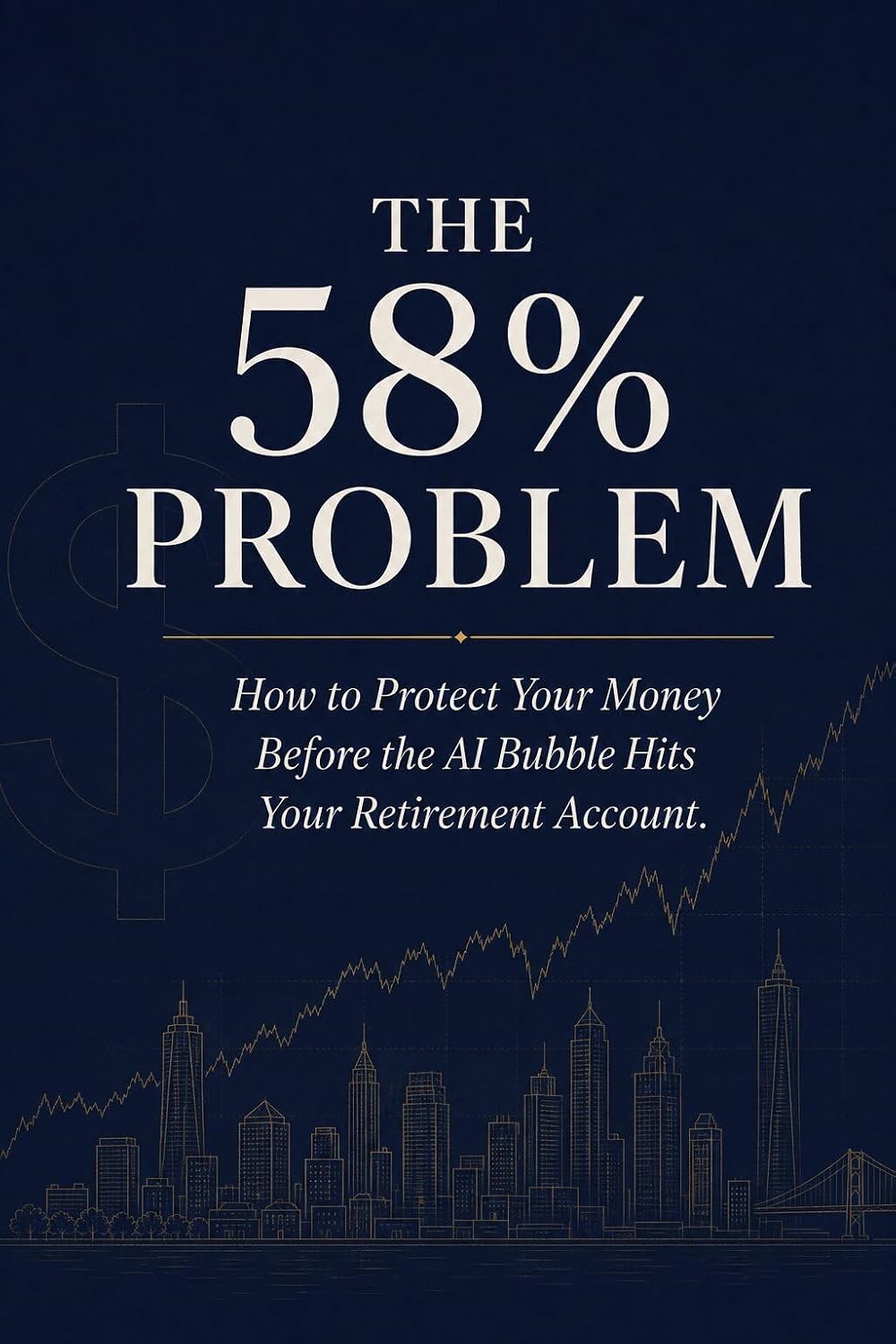 ler totalmente The 58% Problem: How to Protect Your Money Before the AI Bubble Hits Your Retirement Account (English Edition)