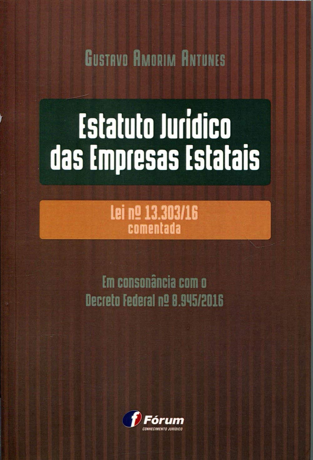Estatuto Jurídico das Empresas Estatais Lei Nº 13.30316 Comentada em Consonância com o Decreto Federal Nº8.945-2016 baixar o livro de graça