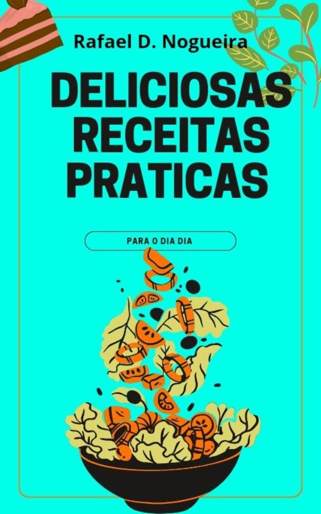 ler totalmente Deliciosas Receitas Práticas para o Dia Dia
