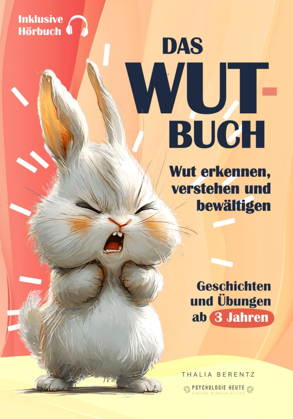 ler totalmente DAS WUT-BUCH: Wut erkennen, verstehen und einfühlsam bewältigen | Pädagogisch wertvolle Geschichten und Übungen zum Mitmachen | Ab 3 Jahre (German Edition)