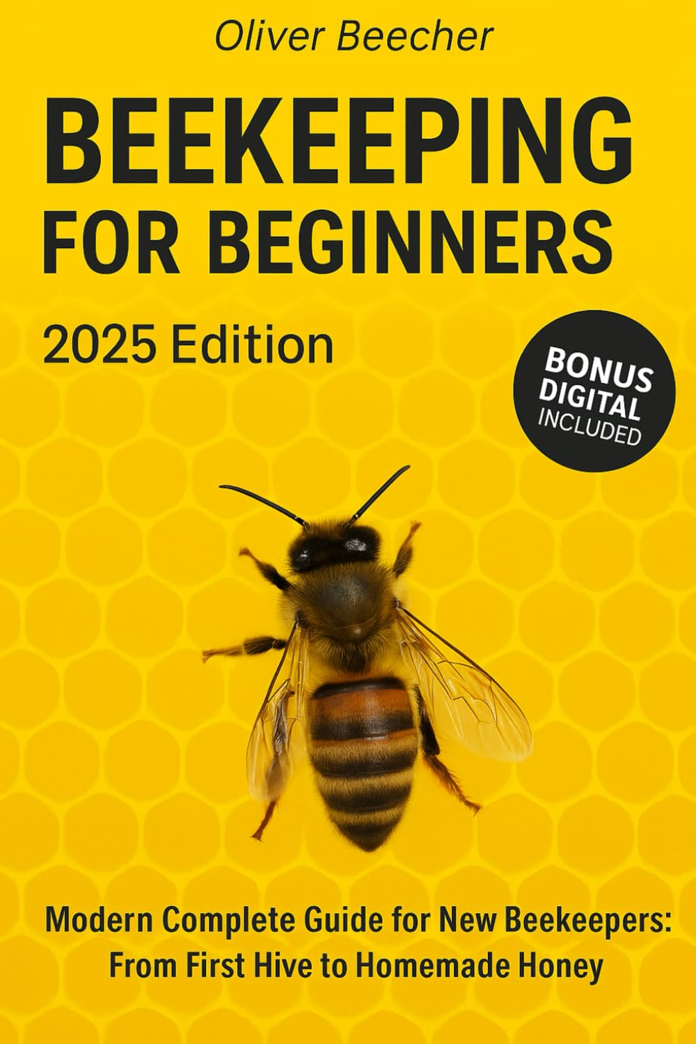 Beekeeping for Beginners: Modern Complete Guide for New Beekeepers: From First Hive to Homemade Honey baixar livro de graça
