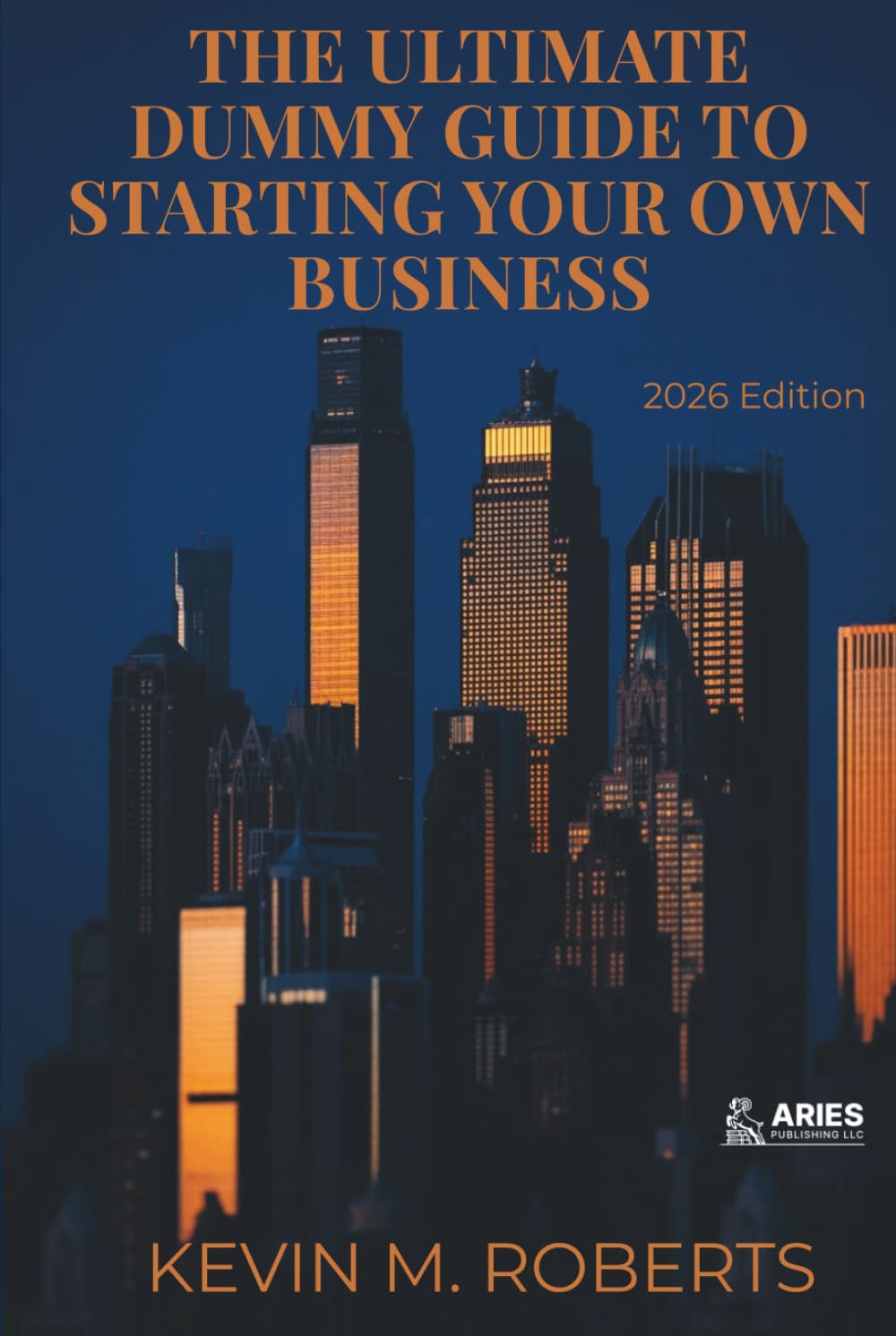 capítulo por capítulo baixar The Ultimate Dummy Guide To Starting Your Own Business 2026 Edition: Essential Steps for Beginners to Launch, Scale and Run a Successful Business Fully Updated for the New Economy