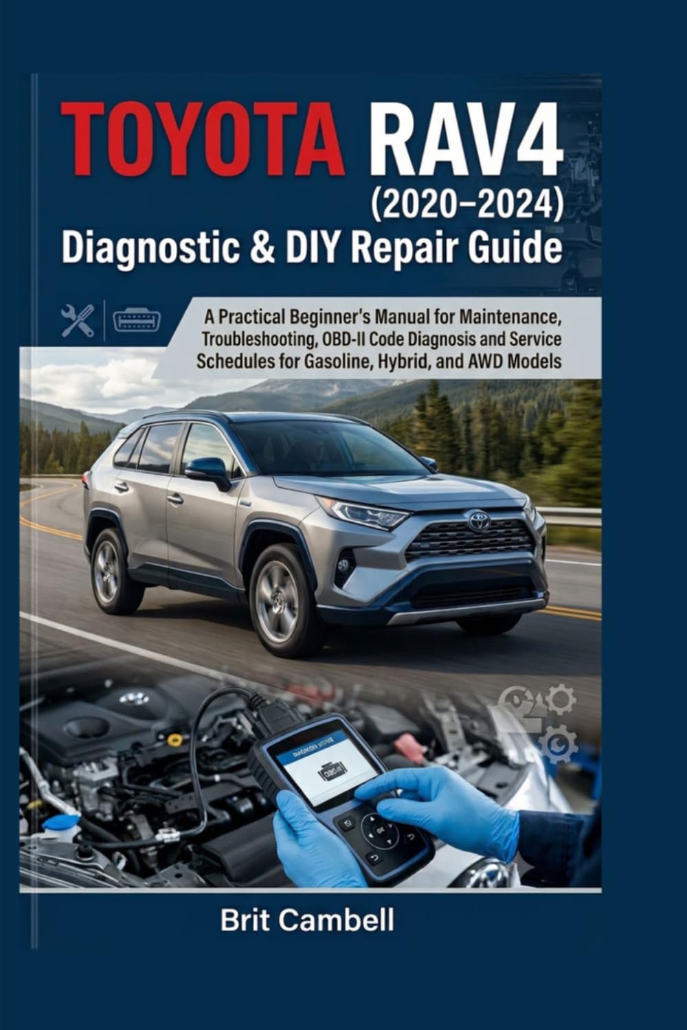 Toyota RAV4 (2020–2024) Diagnostic & DIY Repair Guide: A Practical Beginner’s Manual for Maintenance, Troubleshooting, OBD-II Code Diagnosis and Service Schedules for Gasoline, Hybrid and AWD Models baixar o livro de graça