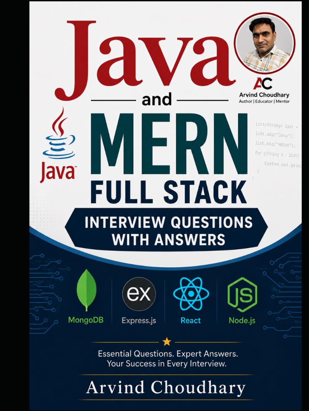 Java and MERN Stack Interview Questions and Answers: Complete Full Stack Developer Interview Guide for Freshers and Experienced Professionals Master Java, React, Node.js, MongoDB, and Tec