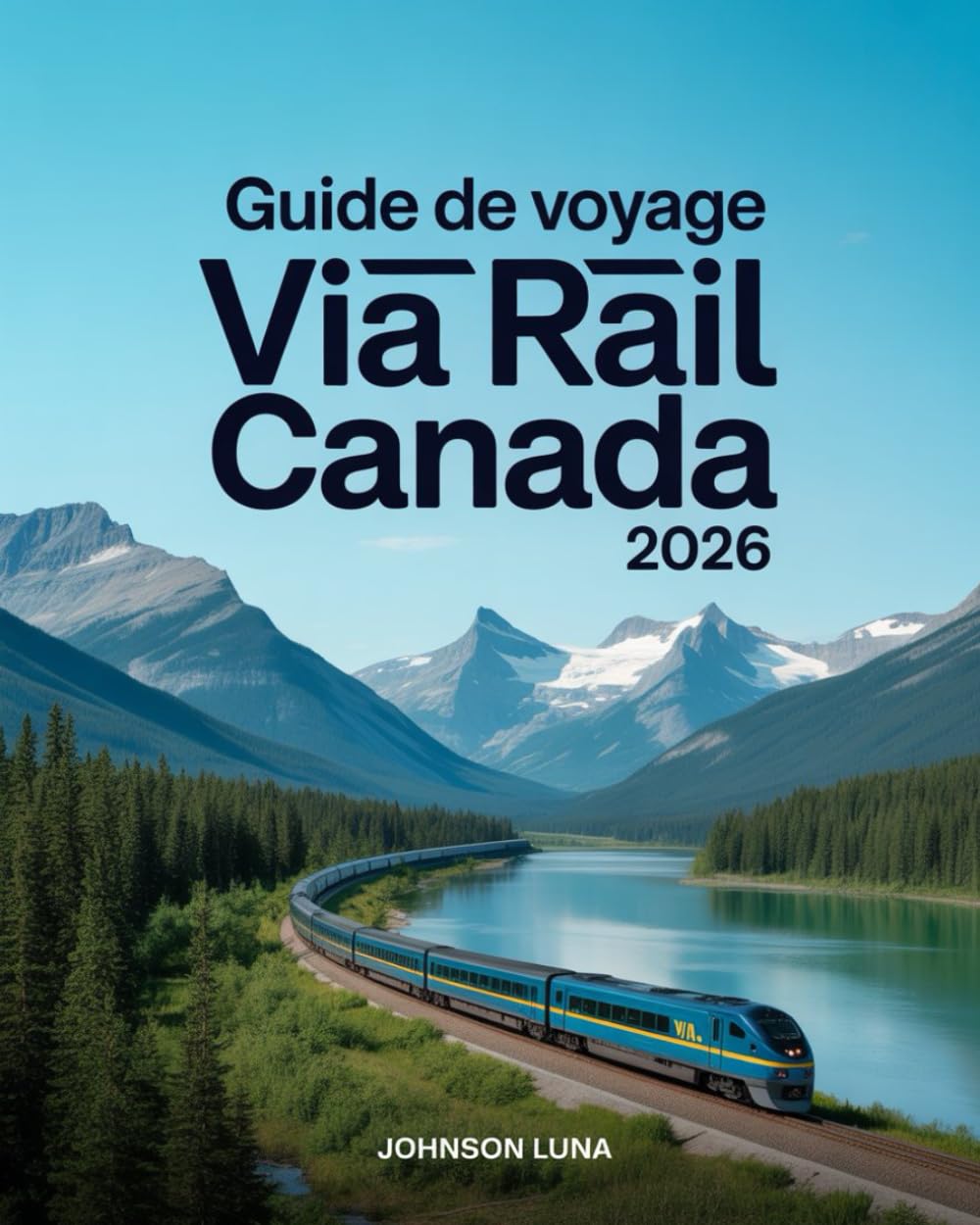 ler totalmente Guide de voyage Via Rail Canada 2026: Votre compagnon indispensable pour vos aventures ferroviaires à travers le pays (French Edition)
