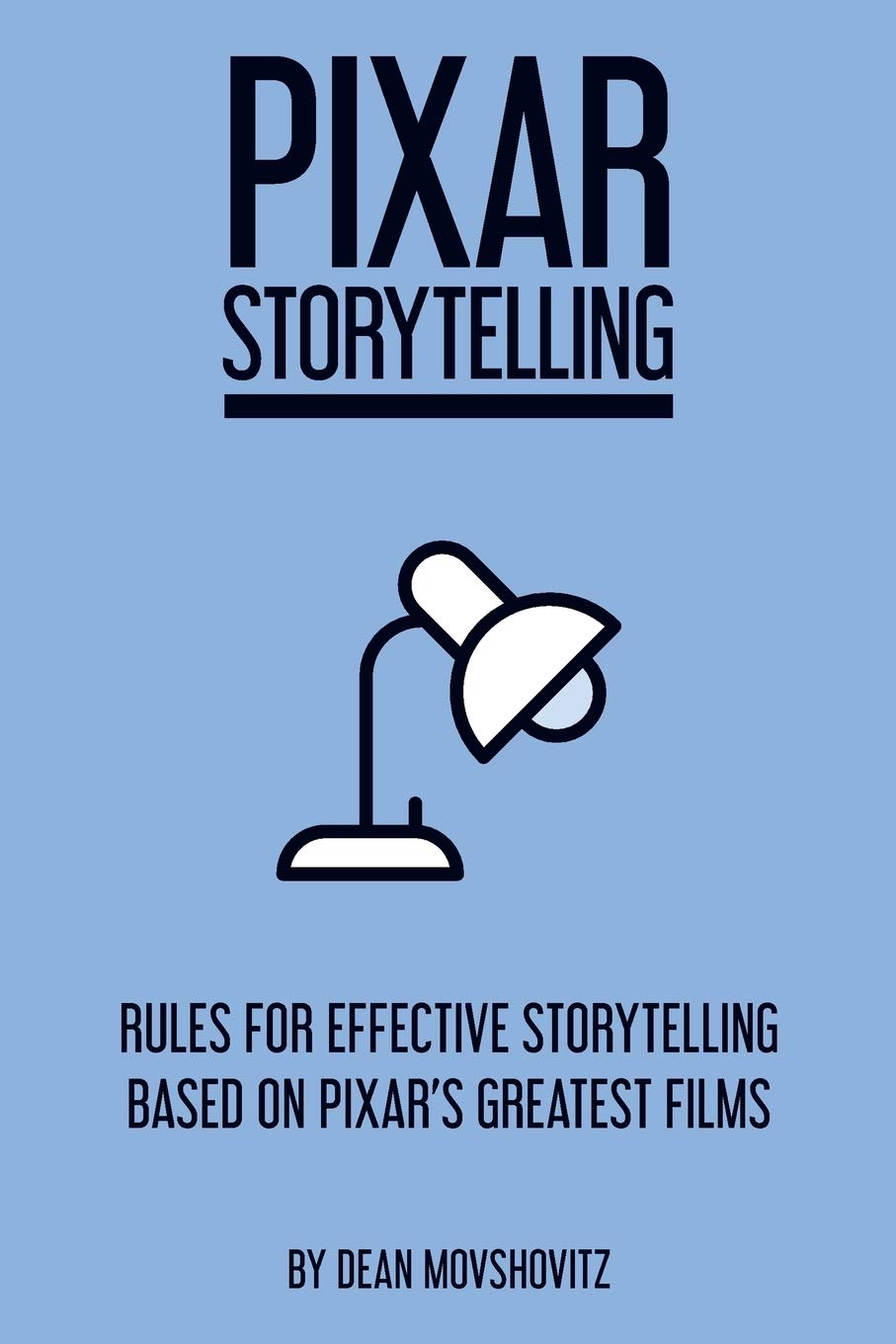 Pixar Storytelling: Rules for Effective Storytelling Based on Pixar's Greatest Films baixar livro de graça