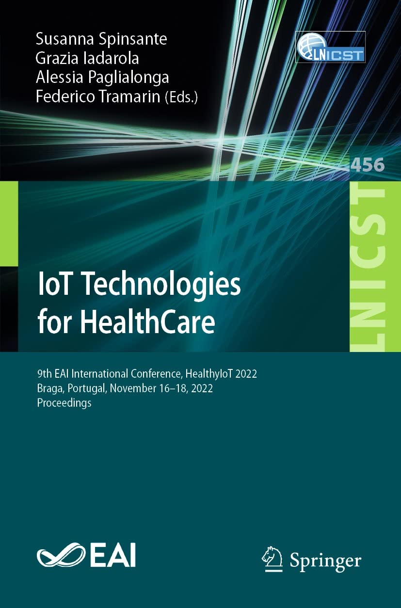 capítulo por capítulo baixar IoT Technologies for HealthCare: 9th EAI International Conference, HealthyIoT 2022, Braga, Portugal, November 16-18, 2022, Proceedings (Lecture Notes of... Engineering Book 456) (English Edition)