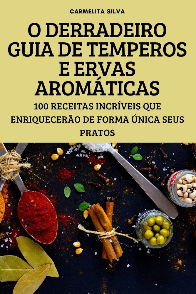 ler totalmente O DERRADEIRO GUIA DE TEMPEROS E ERVAS AROMÁTICAS