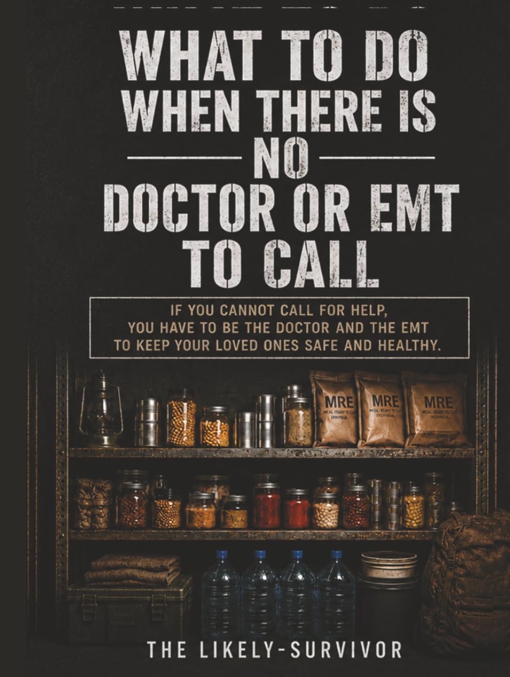 capítulo por capítulo baixar What to do when there is no Doctor or EMT to call.: If you cannot call for help, you have to be the Doctor and the EMT to keep your loved ones safe and healthy.