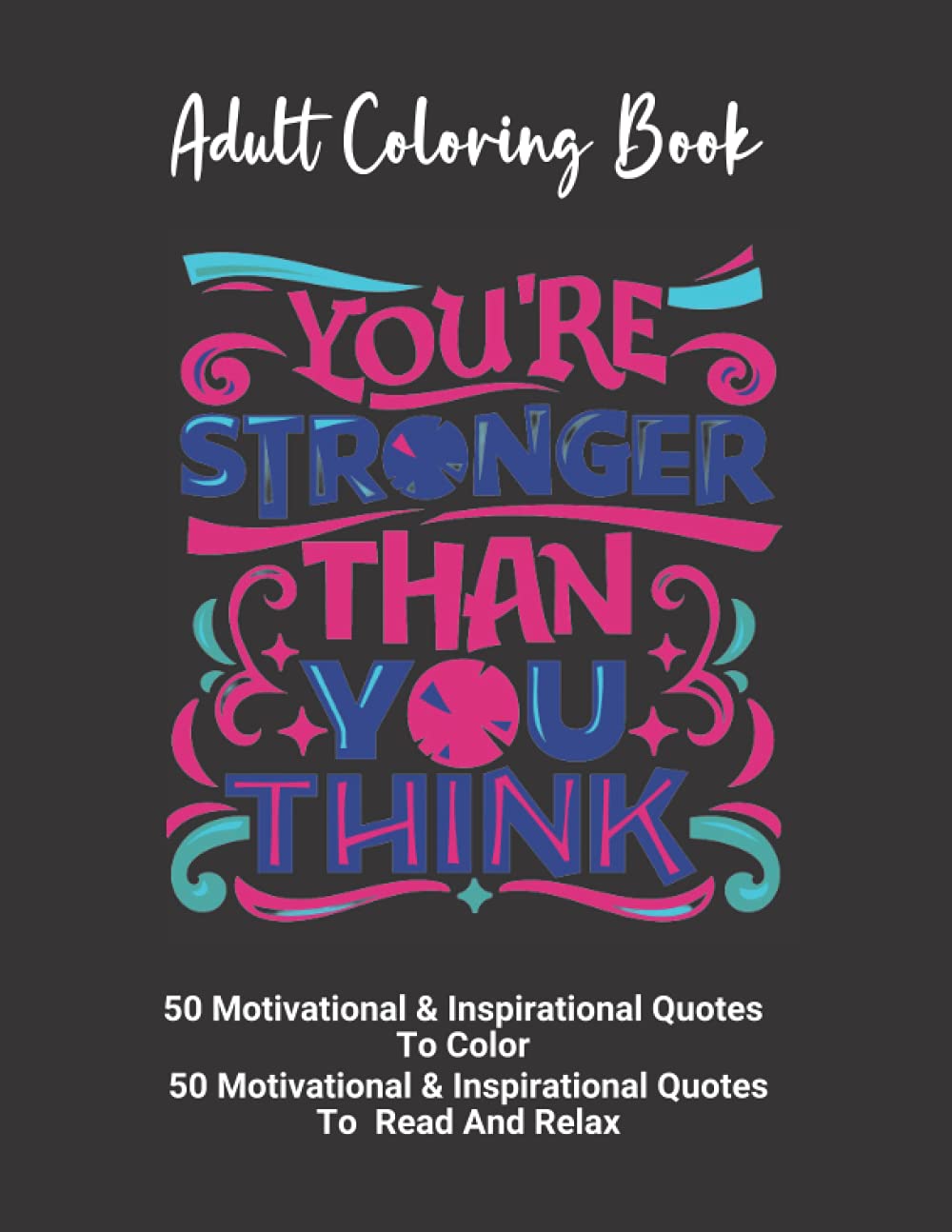 ler totalmente Adult Coloring Book: Inspirational & Motivational Quotes Coloring Book For Men, Women & Teens, For Relaxation, Relieving Stress And Anxiety. A Great Gift For Anyone Who Enjoys Coloring